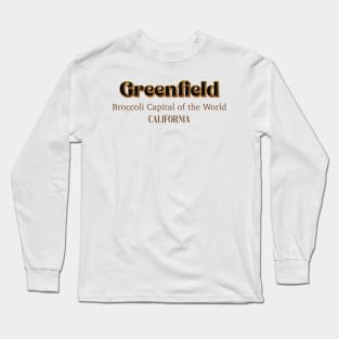 Greenfield Broccoli Capital Of The World Long Sleeve T-Shirt